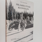 Elsa Tolmunen : Hiljaisuuttasi kuuntelen (signeerattu) - pikkukuva 1