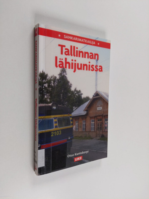Otso Kantokorpi : Sankarimatkailija Tallinnan lähijunissa