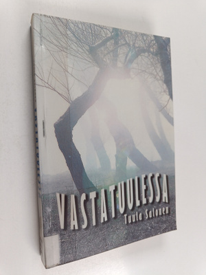 Tuula Salonen : Vastatuulessa
