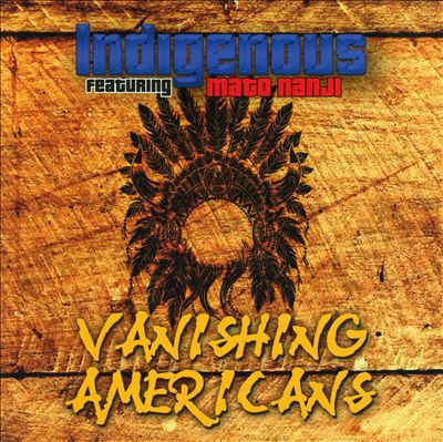 Indigenous - Vanishing Americans CD MATO NANJI