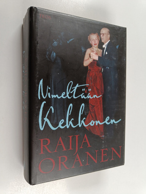 Raija Oranen : Nimeltään Kekkonen