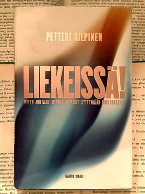 Petteri Kilpinen - Liekeissä! Miten johtaja... (sid.)