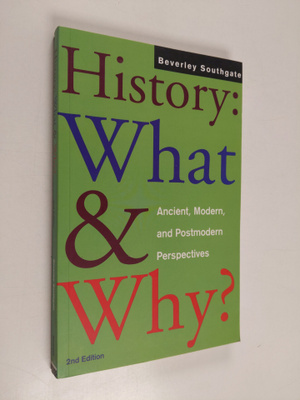 Beverley C. Southgate : History: what and why? : ancient,...