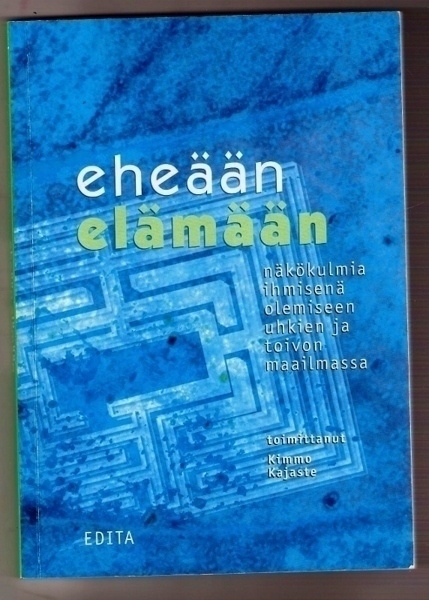 Eheään elämään: Näkökulmia ihmisenä olemiseen
