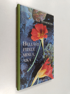 Acu Storträsk : Hellästi pitele minua, aika : runoja
