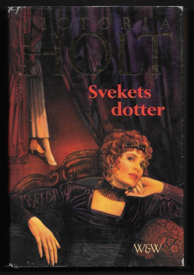 Holt, Victoria : Svekets dotter