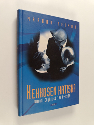 Markku Reimaa : Kekkosen katiska : Suomi Etykissä 1968-1989