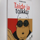 Tuomas Kyrö : Taide ja tolkku - pikkukuva 1