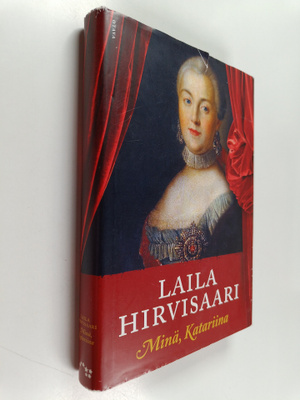 Laila Hirvisaari : Minä, Katariina (signeerattu, tekijän ...