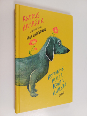 Andrus Kivirähk : Koiranne alkaa kohta kukkia