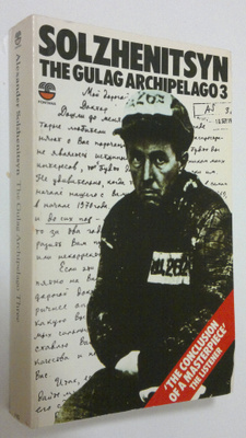 Arthur James Wells : The Gulag Archipelago 3 : 1918 - 1956
