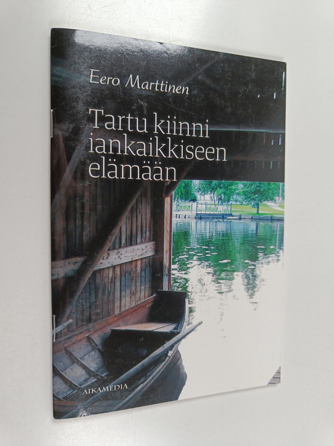 Eero Marttinen : Tartu kiinni iankaikkiseen elämään
