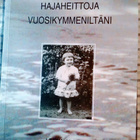 Hajaheittoja vuosikymmeniltäni - Leena Huuri *signeerattu* - pikkukuva 1