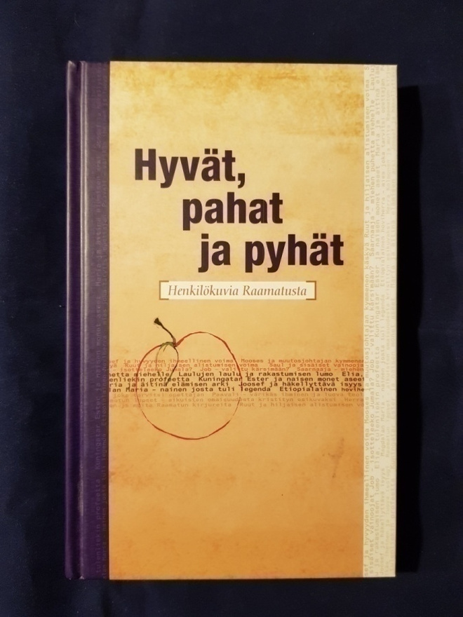Hyvät, pahat ja pyhät - henkilökuvia Raamatusta