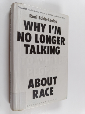 Reni Eddo-Lodge : Why I'm no longer talking to white peop...