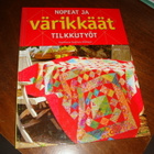 Nopeat ja VÄRIKKÄÄT TILKKUTYÖT, kovakantinen (UUSI) - pikkukuva 1