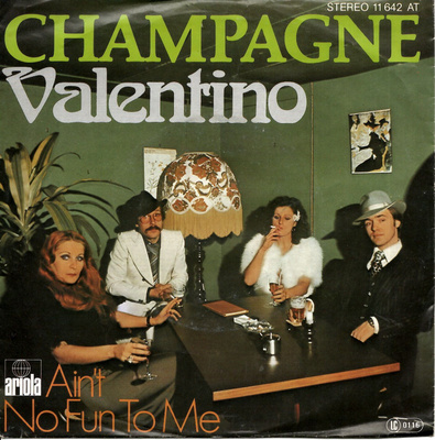 CHAMPAGNE: Valentino / Ain't No Fun To Me  7"kk
