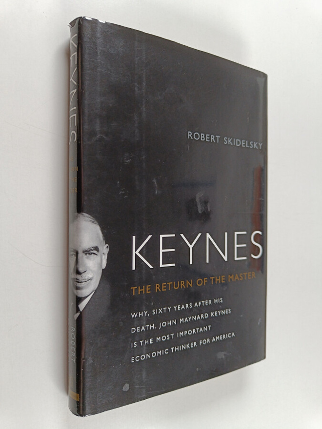 Robert Skidelsky : Keynes : The return of the master