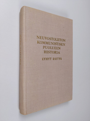 Neuvostoliiton kommunistisen puolueen historia : Lyhyt es...