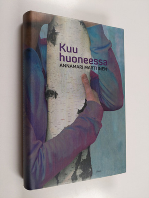 Annamari Marttinen : Kuu huoneessa