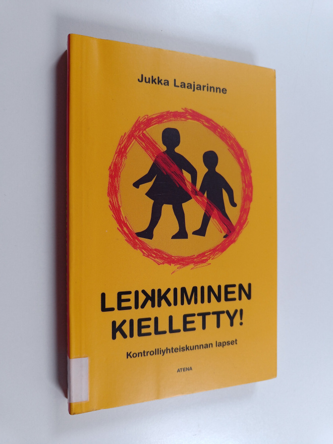 Jukka Laajarinne : Leikkiminen kielletty! : kontrolliyhte...