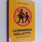 Jukka Laajarinne : Leikkiminen kielletty! : kontrolliyhte... - pikkukuva 1