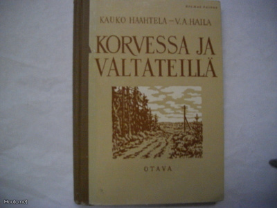 Kauko Haahtela-V.A.Haila: Korvessa ja valtateillä (23.3)