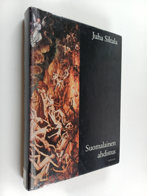 Juha Siltala : Suomalainen ahdistus : huoli sielun pelast...