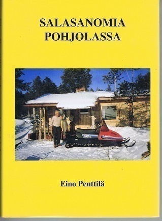 Eino Penttilä : Salasanomia Pohjolassa
