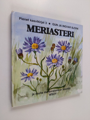 Gun Björk : Meriasteri ja muita merenrannikon kasveja