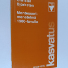 Christel Björksten : Montessori-menetelmä 1980-luvulla - pikkukuva 1