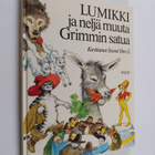 Jacob Grimm : Lumikki ja neljä muuta Grimmin satua - pikkukuva 1