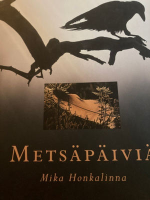 MIKA HONKALINNA: METSÄPÄIVIÄ