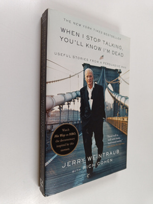 Jerry Weintraub : When I Stop Talking, You'll Know I'm De...