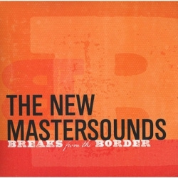 The New Mastersounds - Breaks From The Border (CD)