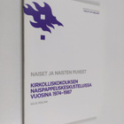 Naiset ja naisten puheet - Kirkolliskokouksen naispappeus... - pikkukuva 1