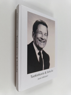 Jussi Jokisaari : Tuokiokuvia & Sekulia