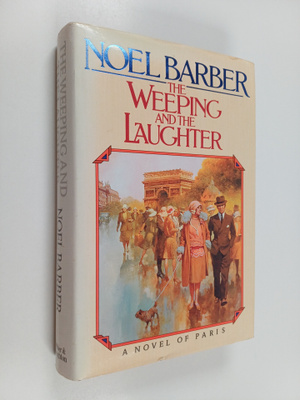 Noel Barber : The weeping and the laughter