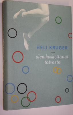 Heli Kruger : Olen koskettanut taivasta