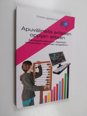 Apuvälineitä erilaisen oppijan arkeen : äänikirjasta älyk...