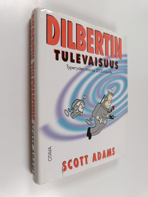 Scott Adams : Dilbertin tulevaisuus : typerysten marssi 2...