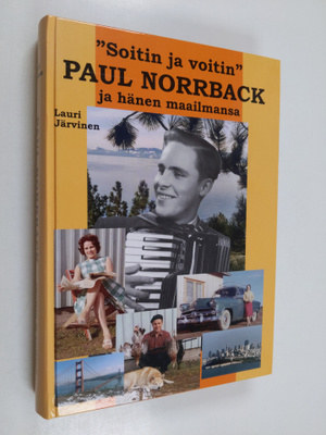 Lauri Järvinen : "Soitin ja voitin" : Paul Norrback ja hä...