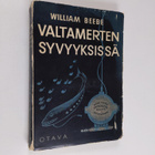 William Beebe : Valtamerten syvyyksissä : syvänmeren tutk... - pikkukuva 1