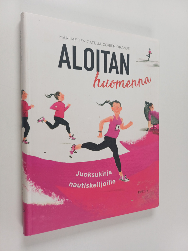 Marijke Ten Cate ym. : Aloitan huomenna : juoksukirja nau...