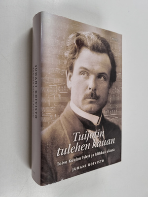 Juhani Koivisto : Tuijotin tulehen kauan : Toivo Kuulan l...