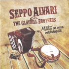 Seppo Alvari & The Clayhill Brothers - 2011 - Matka On Mun M - pikkukuva 1