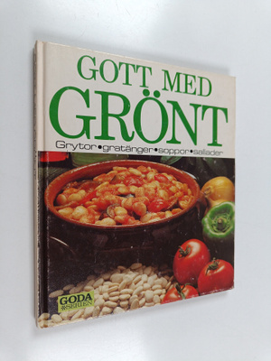 Agneta Hyllen : Gott med grönt - grytor, gratänger, soppo...