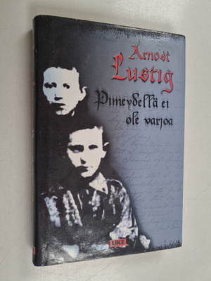 Arnost Lustig : Pimeydellä ei ole varjoa