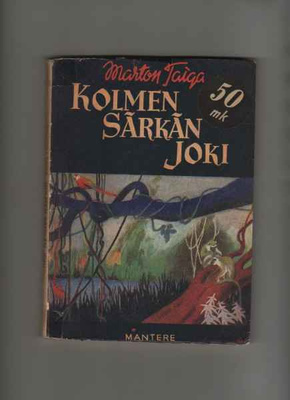Taiga,Marton: Kolmen särkän joki,Mantere 1948,nid.selkä teip