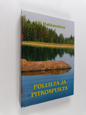 Aili Hakkarainen : Poluilta ja pitkospuilta